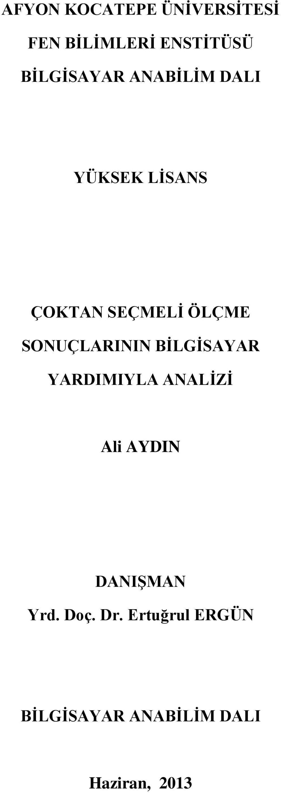 SONUÇLARININ BİLGİSAYAR YARDIMIYLA ANALİZİ Ali AYDIN