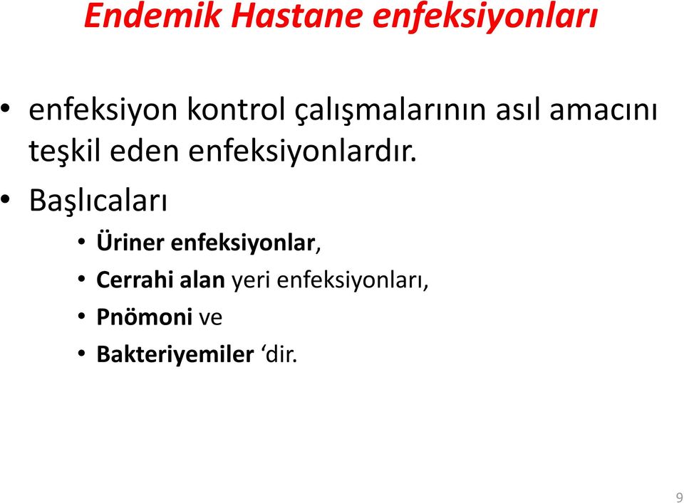 enfeksiyonlardır.