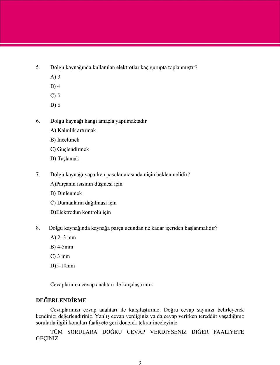 Dolgu kaynağında kaynağa parça ucundan ne kadar içeriden başlanmalıdır?