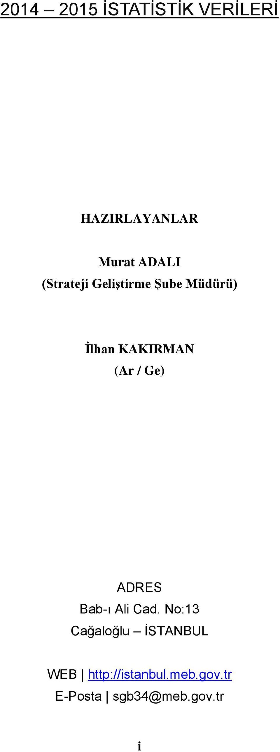 / Ge) ADRES Bab-ı Ali Cad.