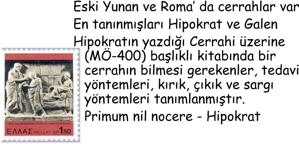 üzerine (MÖ-400) başlıklı kitabında bir cerrahın bilmesi