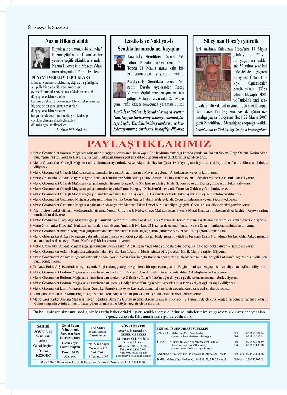 DÜNYAYI VERELİM ÇOCUKLARA Dünyayı verelim çocuklara hiç değilse bir günlüğüne allı pullu bir balon gibi verelim oynasınlar oynasınlar türküler söyliyerek yıldızların arasında dünyayı çocuklara