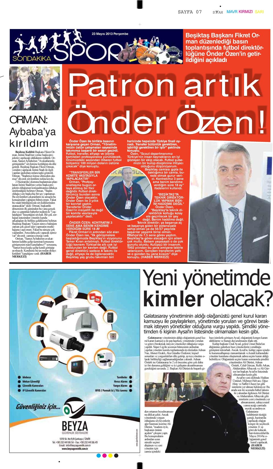 Başkanı Fikret Orman, İnönü Stadı'nın yerine başka projelerin yapılacağı iddialarını reddetti. Orman, Samet Aybaba'nın "Avukatlarımla görüşsünler" söylemine kırıldığını da dile getirdi.