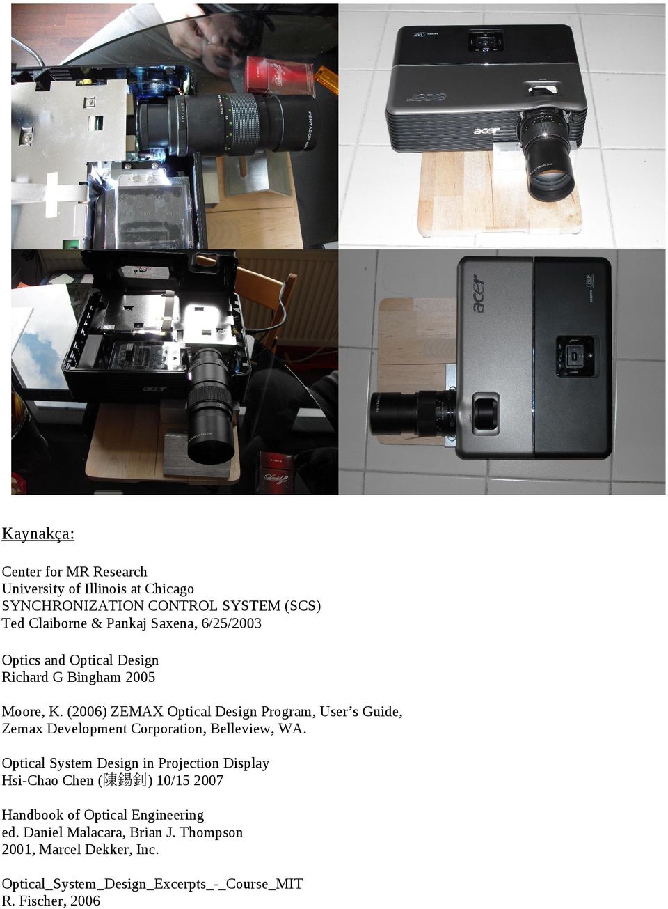 (2006) ZEMAX Optical Design Program, User s Guide, Zemax Development Corporation, Belleview, WA.