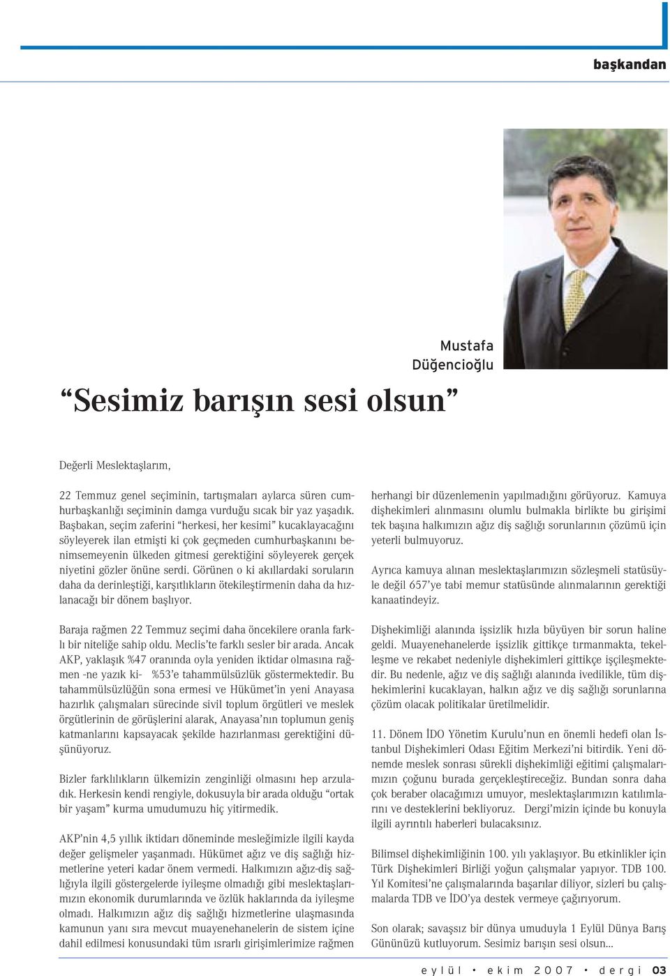 serdi. Görünen o ki ak llardaki sorular n daha da derinleflti i, karfl tl klar n ötekilefltirmenin daha da h zlanaca bir dönem bafll yor.