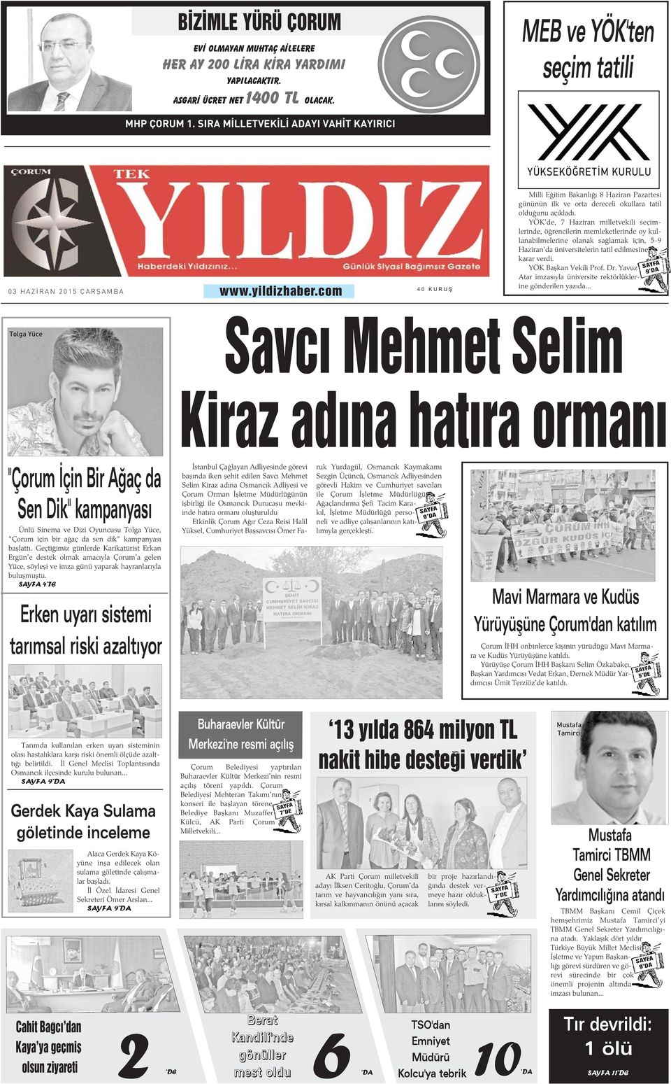 YÖK'de, 7 Haziran milletvekili seçimlerinde, öðrencilerin memleketlerinde oy kullanabilmelerine olanak saðlamak için, 5-9 Haziran'da üniversitelerin tatil edilmesine karar verdi.