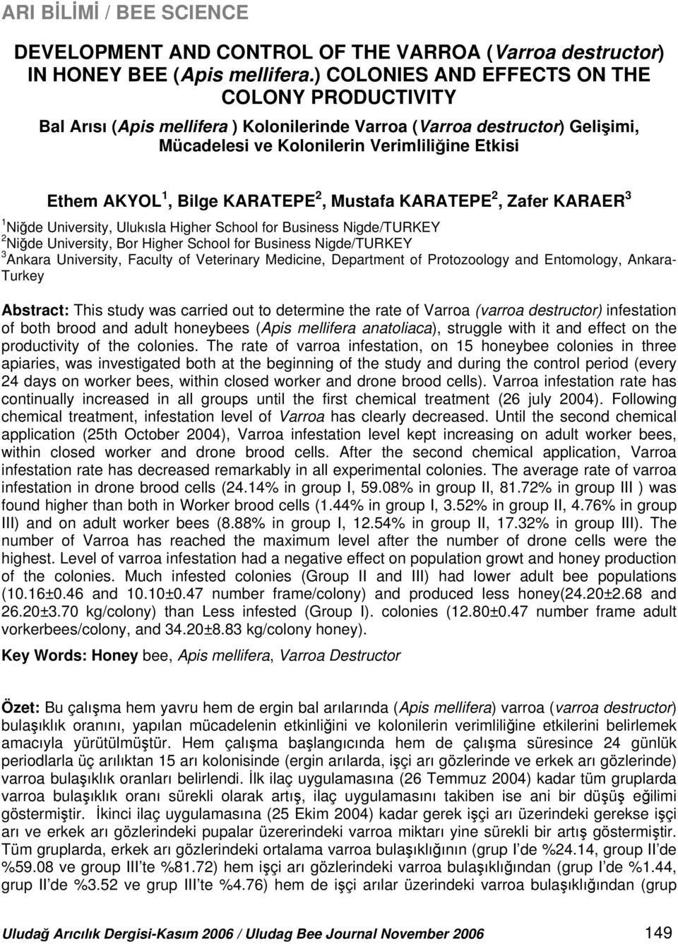 KARATEPE 2, Mustafa KARATEPE 2, Zafer KARAER 3 1 Niğde University, Ulukısla Higher School for Business Nigde/TURKEY 2 Niğde University, Bor Higher School for Business Nigde/TURKEY 3 Ankara