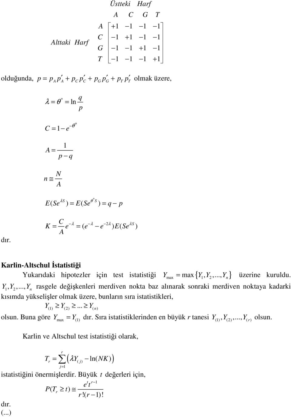 Y, Y2 rasgele eğişeleri merive ota baz alıara sorai merive otaya aari ısıma yüselişler olma üzere, buları sıra istatistileri, Y() Y(2)... Y( ) olsu.