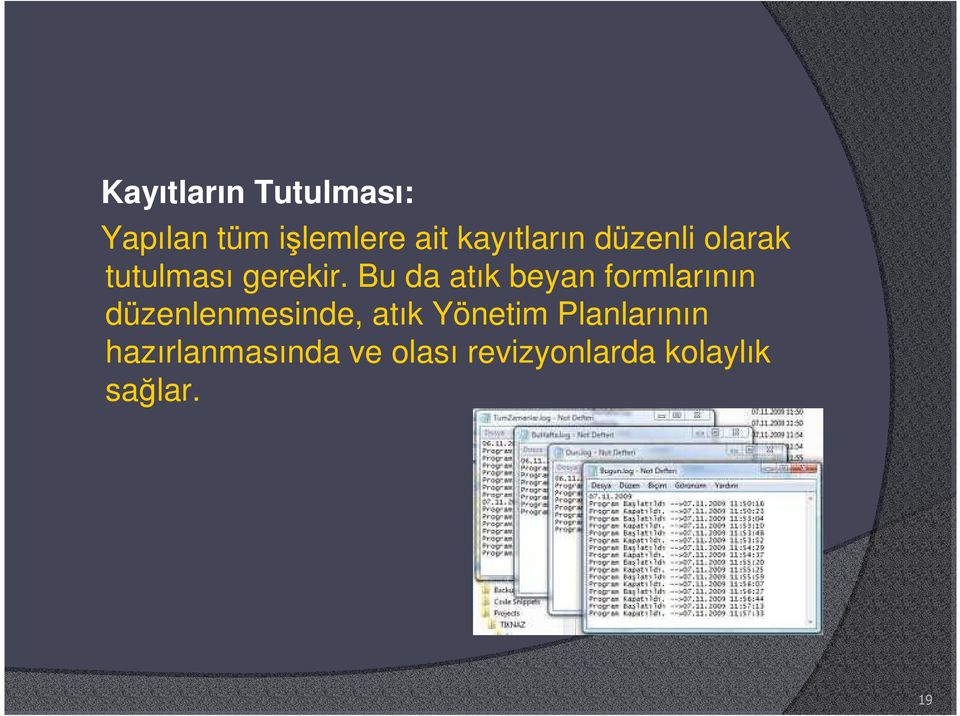 Bu da atık beyan formlarının düzenlenmesinde, atık