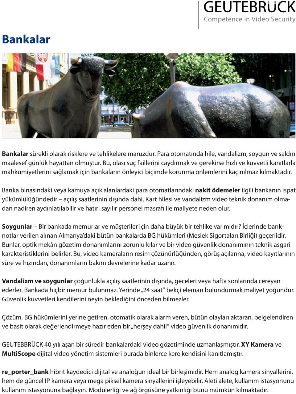 Banka binasındaki veya kamuya açık alanlardaki para otomatlarındaki nakit ödemeler ilgili bankanın ispat yükümlülüğündedir açılış saatlerinin dışında dahi.