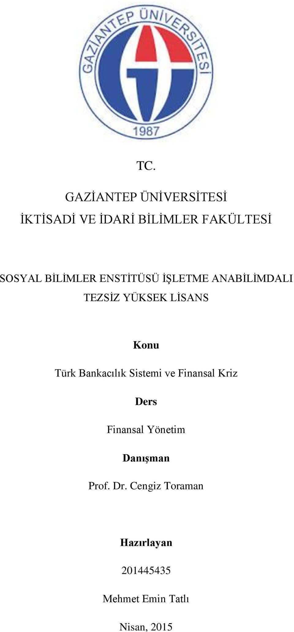 Bankacılık Sistemi ve Finansal Kriz Ders Finansal Yönetim Danışman