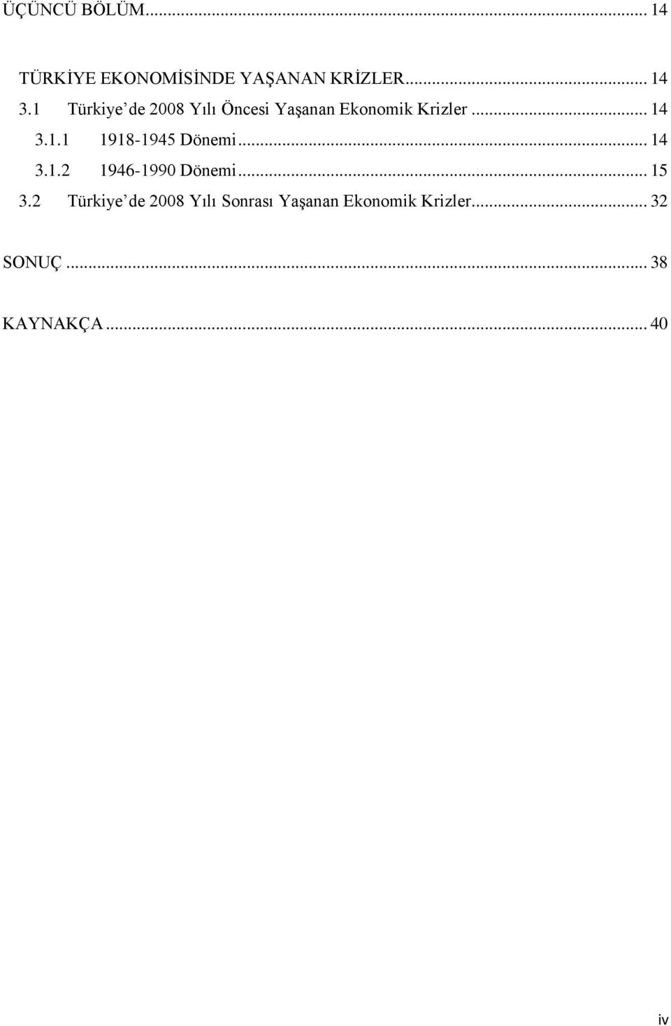 .. 14 3.1.2 1946-1990 Dönemi... 15 3.