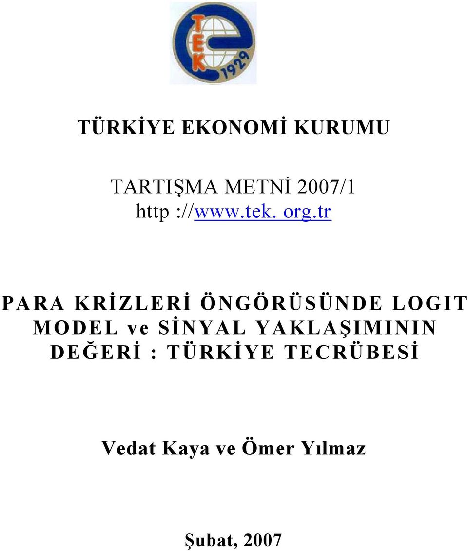 tr PARA KRİZLERİ ÖNGÖRÜSÜNDE LOGIT MODEL ve