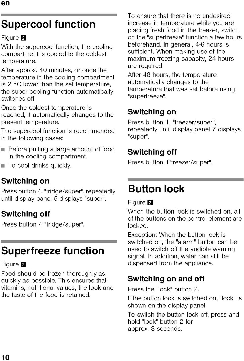 Once the coldest temperature is reached, it automatically changes to the present temperature.