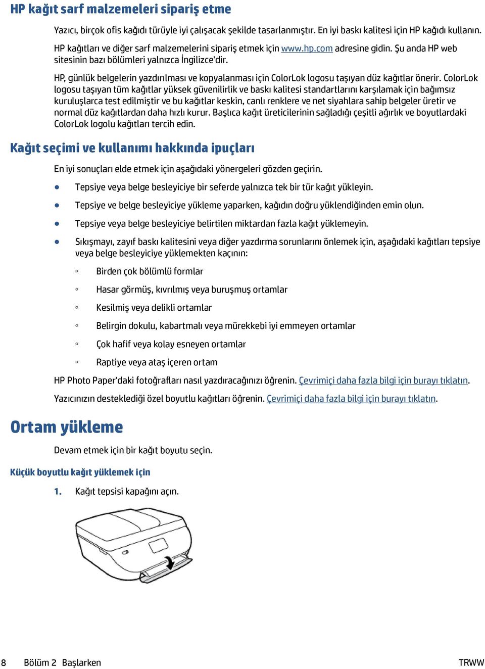 HP, günlük belgelerin yazdırılması ve kopyalanması için ColorLok logosu taşıyan düz kağıtlar önerir.