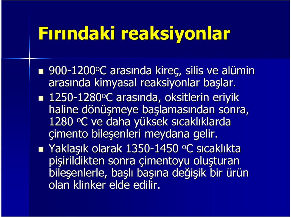 sıcakls caklıklarda klarda çimento bileşenleri enleri meydana gelir.