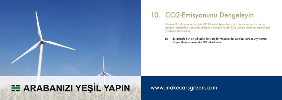 Her ne kadar siz de bu grubun içerisinde olsanız da emisyonu dengeleyerek CO2