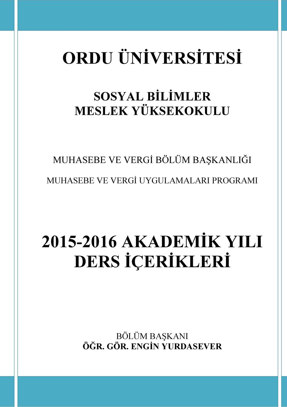 UYGULAMALARI PROGRAMI 2015-2016 AKADEMİK YILI DERS