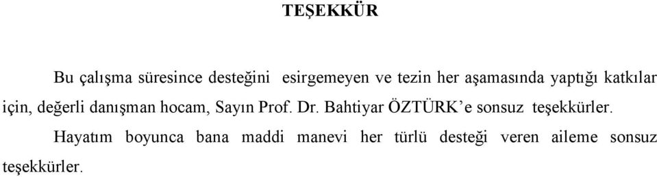 Prof. Dr. Bahtiyar ÖZTÜRK e sonsuz teşekkürler.