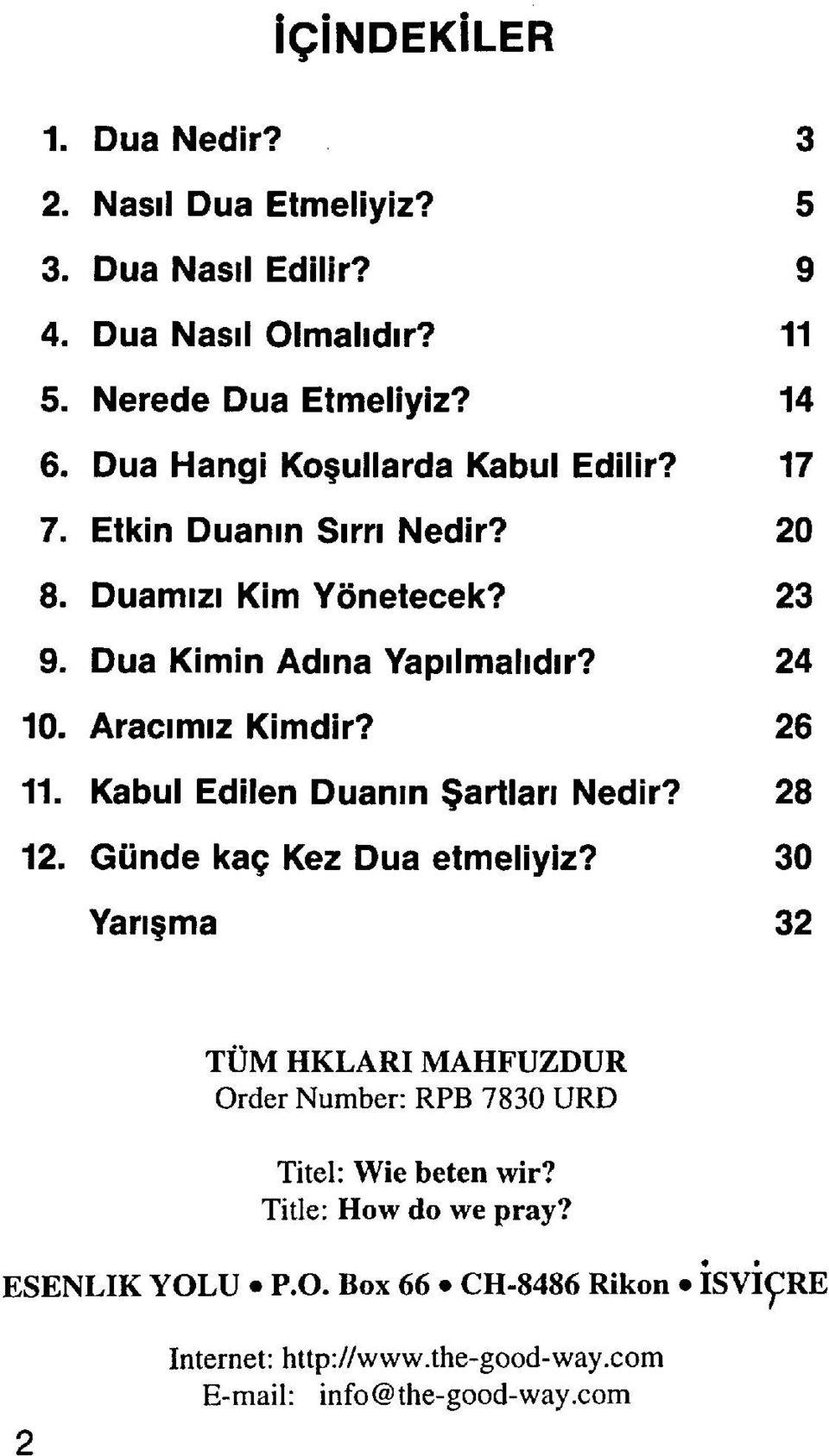 Aracımız Kimdir? 26 11. Kabul Edilen Duanın Şartları Nedir? 28 12. Günde kaç Kez Dua etmeliyiz?