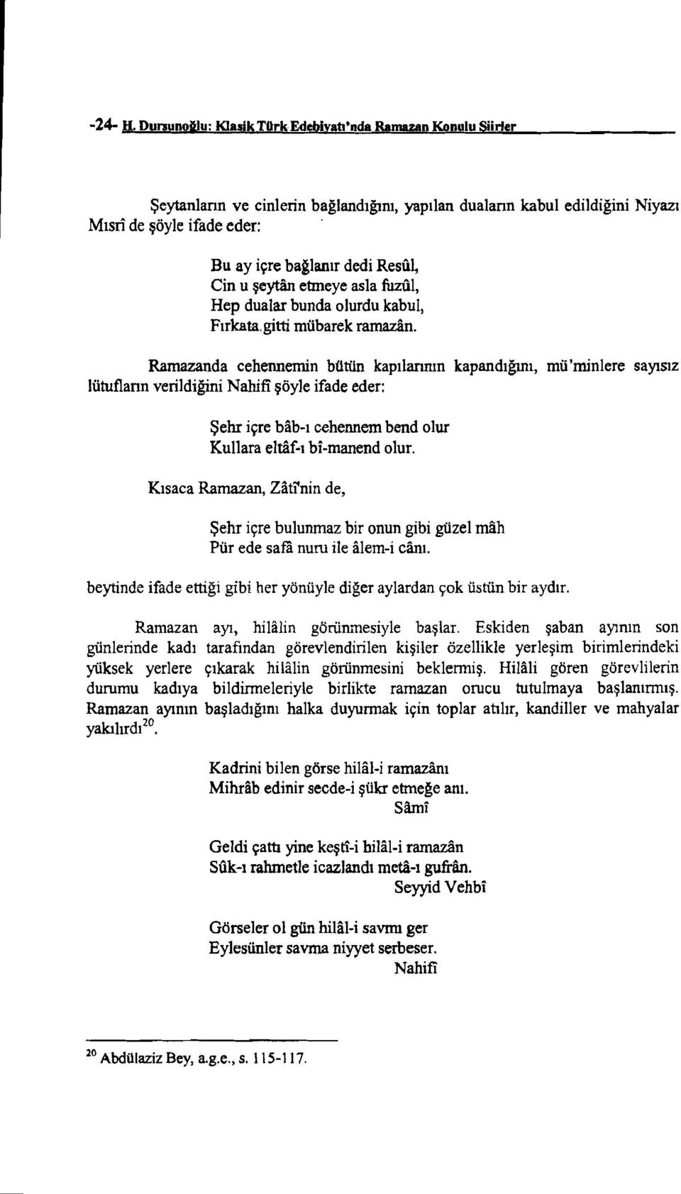 şeytan etmeye asla fuzı11, Hep dualar bunda olurdu kabul, Fırkaıa,gitti mübarek ramazan.