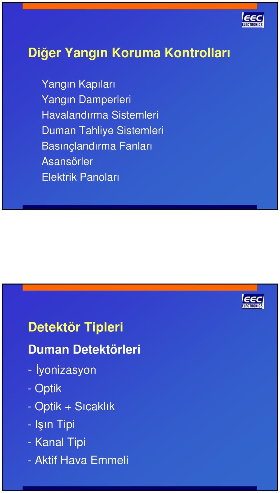 Asansörler Elektrik Panoları Detektör Tipleri Duman Detektörleri -