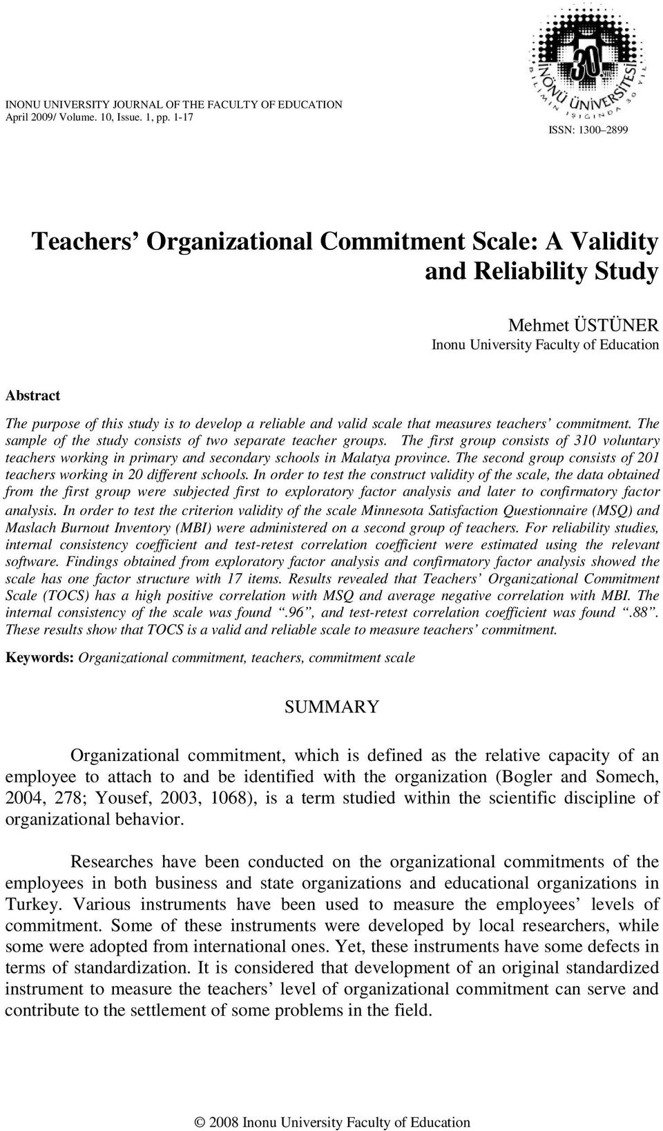 reliable and valid scale that measures teachers commitment. The sample of the study consists of two separate teacher groups.