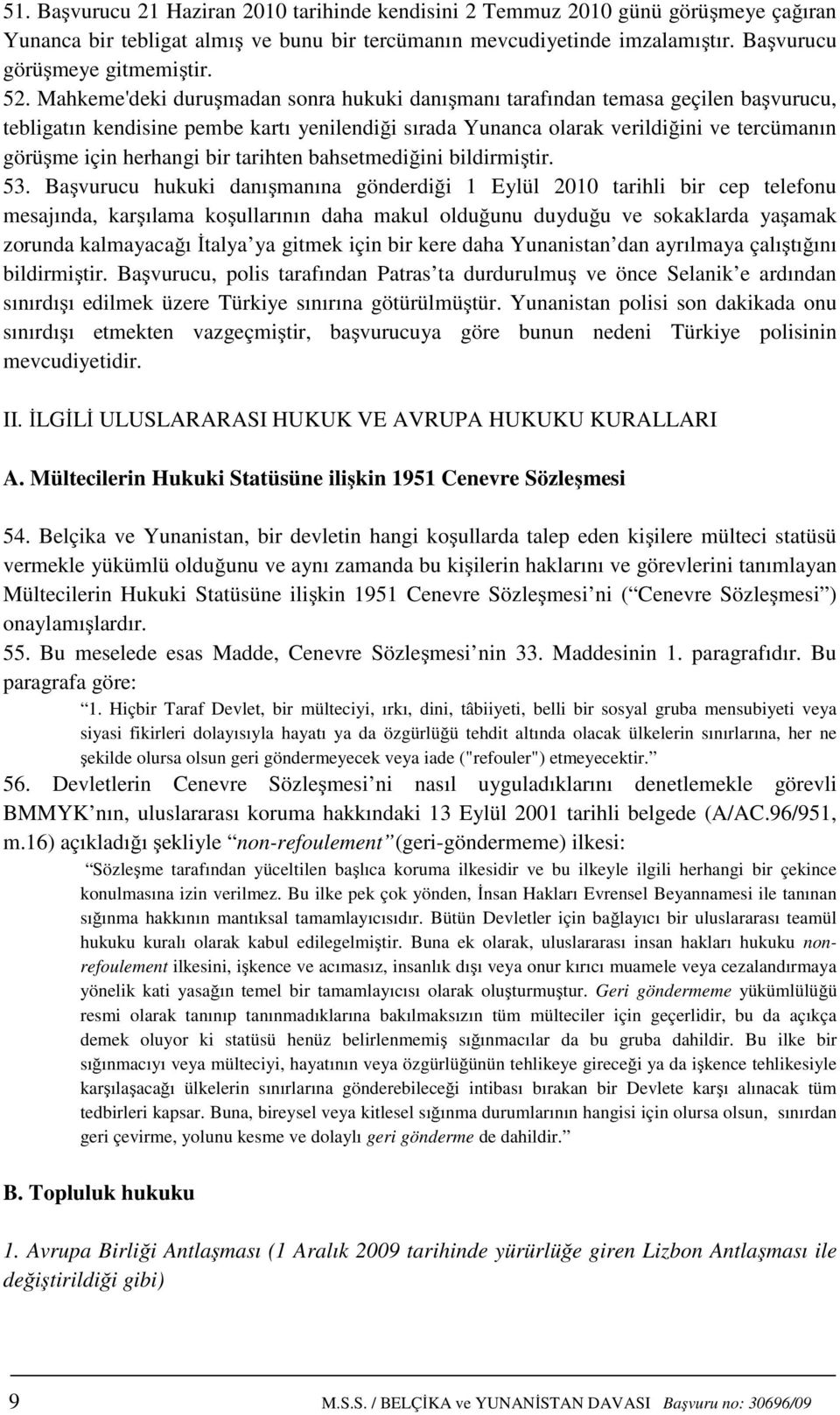 herhangi bir tarihten bahsetmediğini bildirmiştir. 53.