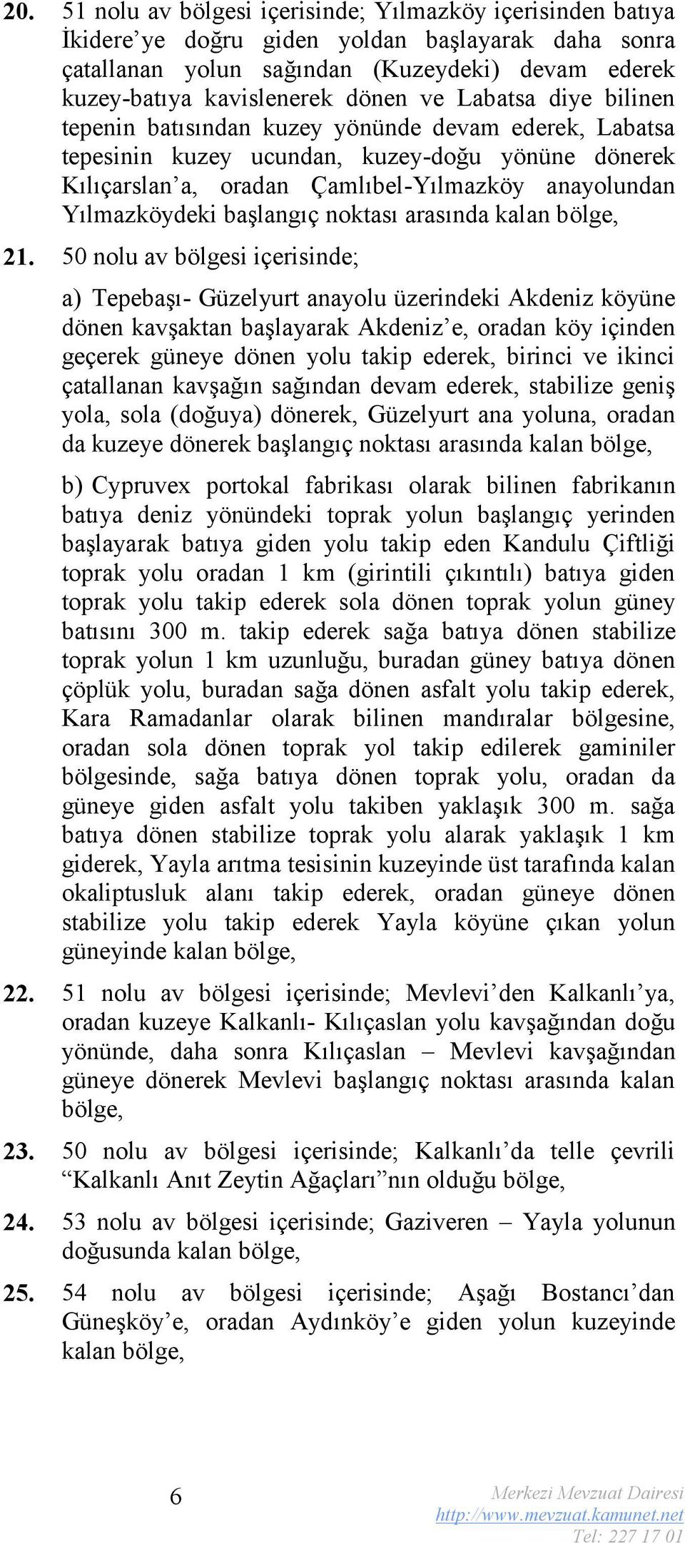 başlangıç noktası arasında kalan bölge, 21.