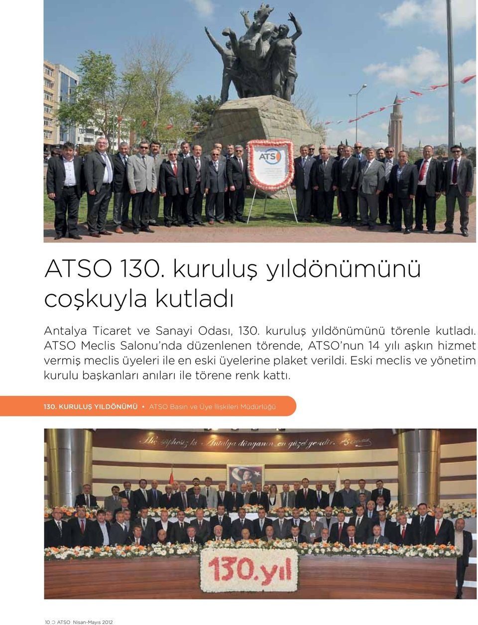 ATSO Meclis Salonu nda düzenlenen törende, ATSO nun 14 yılı aşkın hizmet vermiş meclis üyeleri ile en