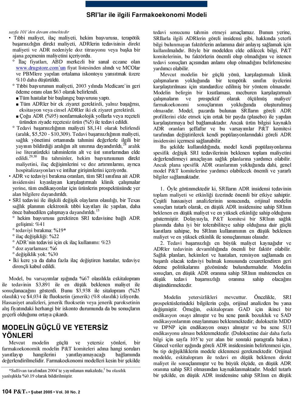 com un fiyat listesinden alýndý ve MCOlar ve PBMlere yapýlan ortalama iskontoyu yansýtmak üzere %10 daha düºürüldü.