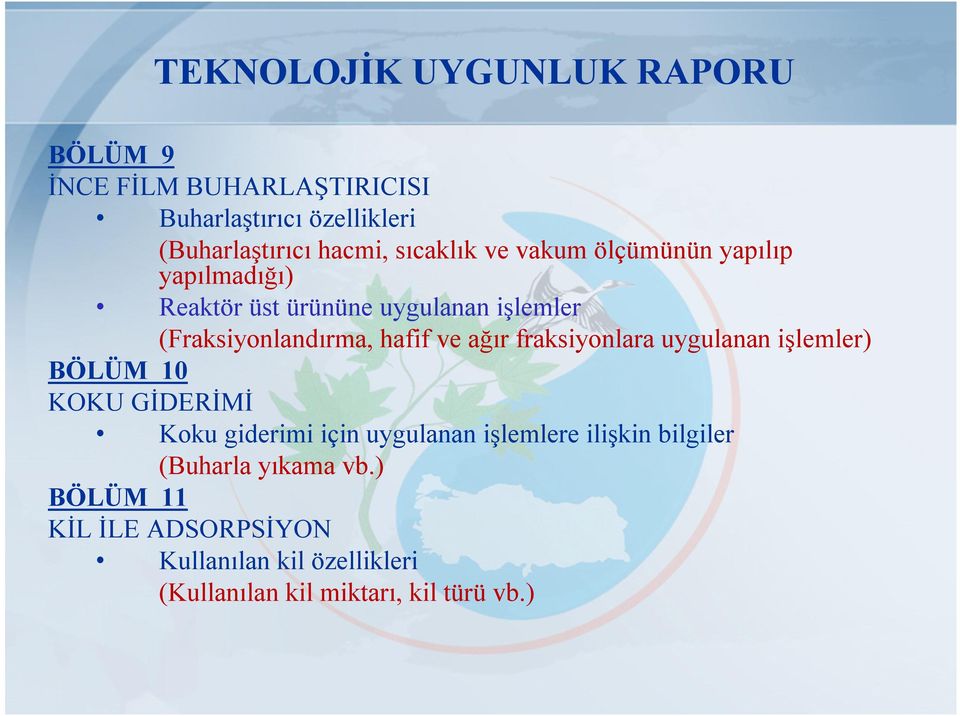 ve ağır fraksiyonlara uygulanan işlemler) BÖLÜM 10 KOKU GİDERİMİ Koku giderimi için uygulanan işlemlere ilişkin