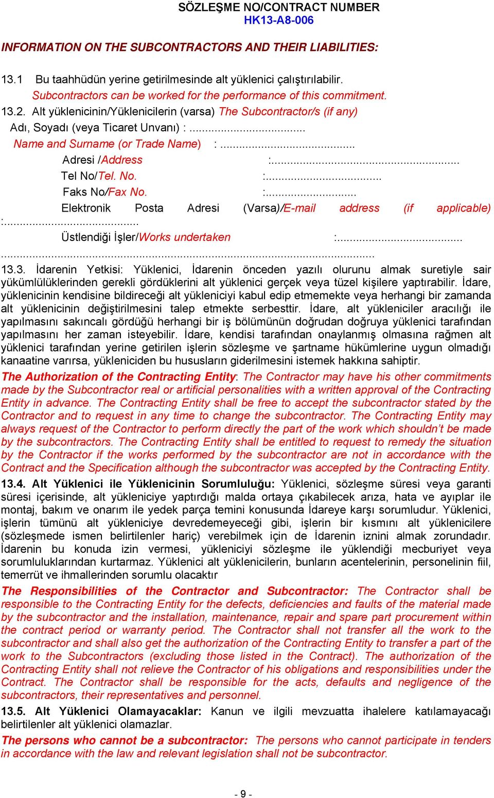 :... Elektronik Posta Adresi (Varsa)/E-mail address (if applicable) :... Üstlendiği İşler/Works undertaken :...... 13.