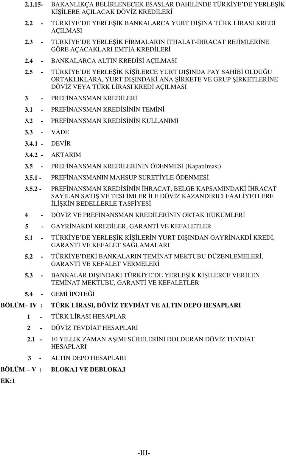 4 - BANKALARCA ALTIN KREDİSİ AÇILMASI 2.