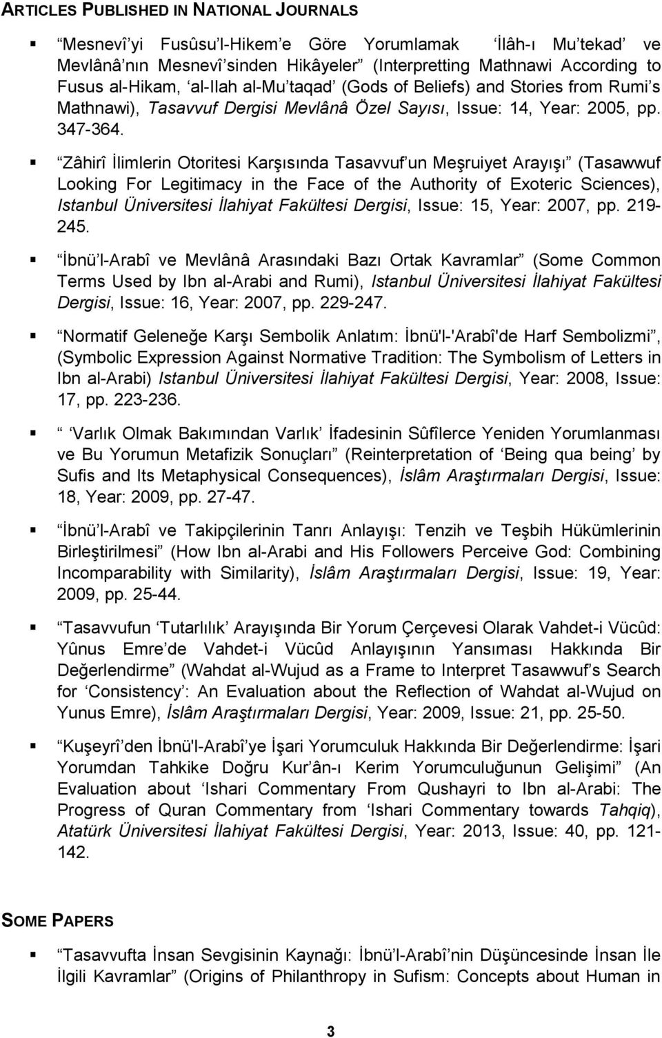 Zâhirî İlimlerin Otoritesi Karşısında Tasavvuf un Meşruiyet Arayışı (Tasawwuf Looking For Legitimacy in the Face of the Authority of Exoteric Sciences), Istanbul Üniversitesi İlahiyat Fakültesi