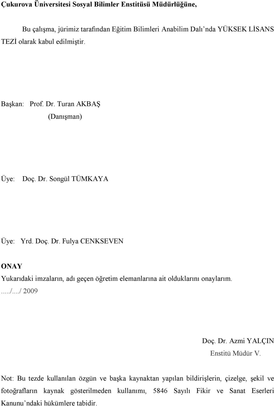 .../.../ 2009 Doç. Dr. Azmi YALÇIN Enstitü Müdür V.