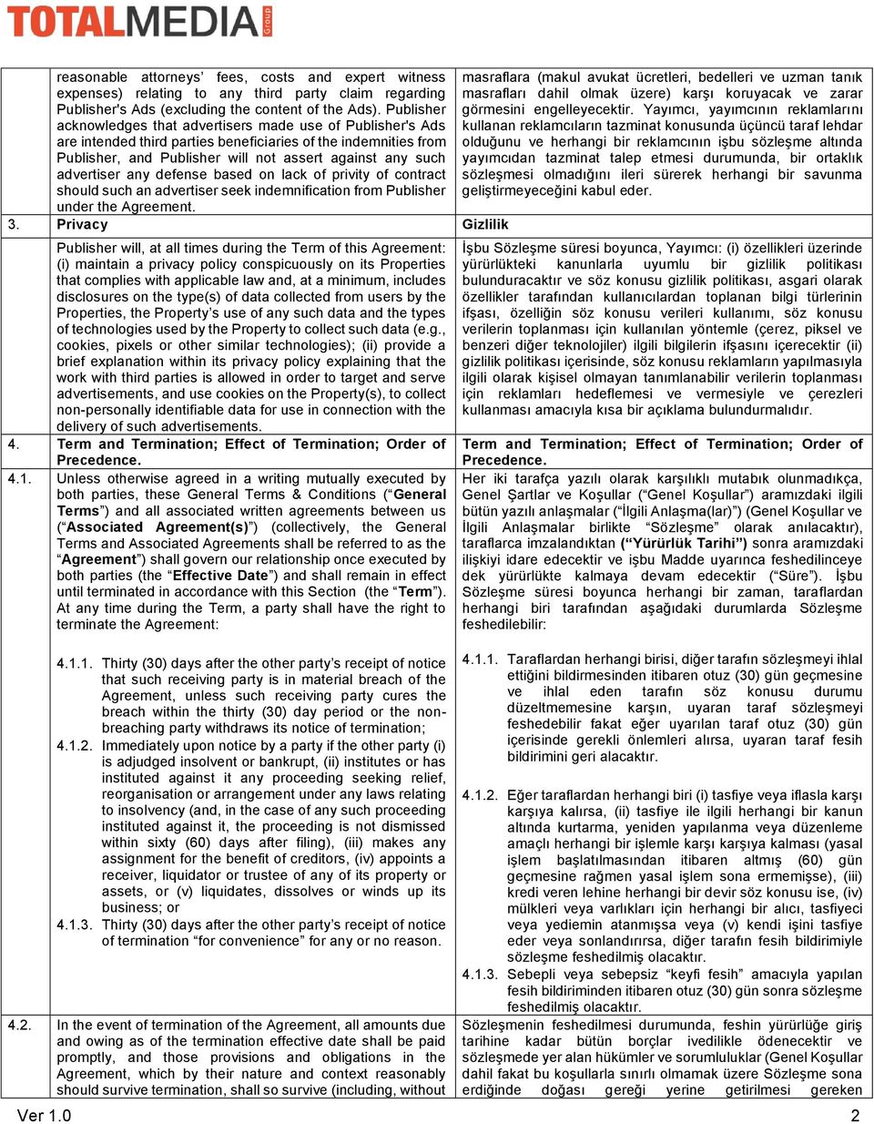 advertiser any defense based on lack of privity of contract should such an advertiser seek indemnification from Publisher under the Agreement. 3.