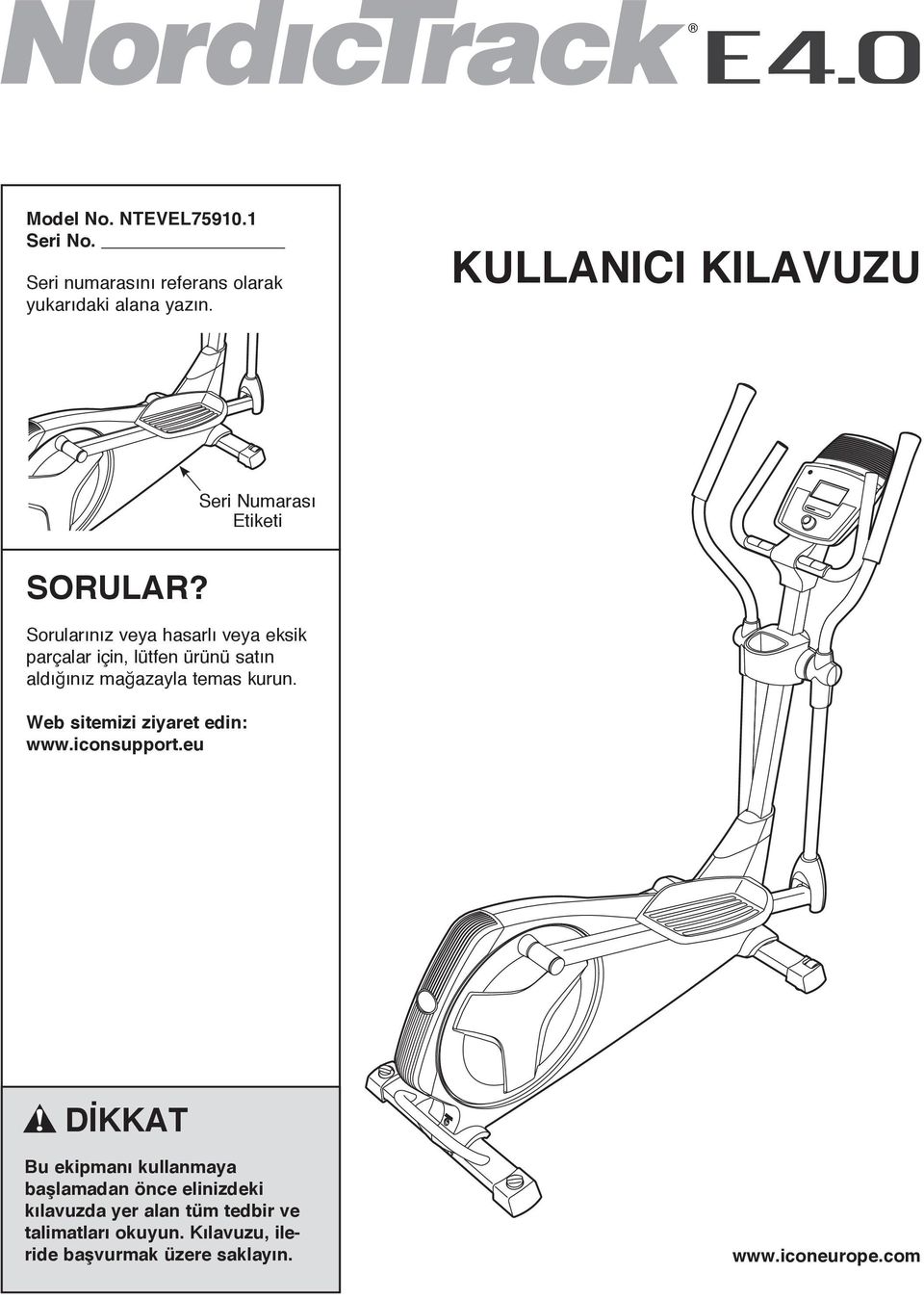 Sorularınız veya hasarlı veya eksik parçalar için, lütfen ürünü satın aldığınız mağazayla temas kurun.