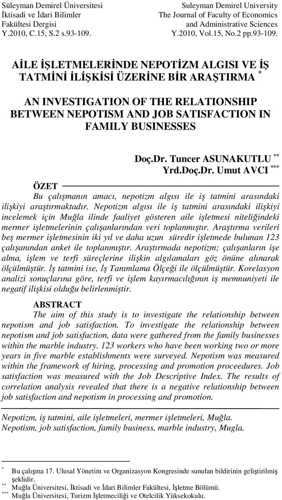 AĐLE ĐŞLETMELERĐNDE NEPOTĐZM ALGISI VE ĐŞ TATMĐNĐ ĐLĐŞKĐSĐ ÜZERĐNE BĐR ARAŞTIRMA * AN INVESTIGATION OF THE RELATIONSHIP BETWEEN NEPOTISM AND JOB SATISFACTION IN FAMILY BUSINESSES Doç.Dr.