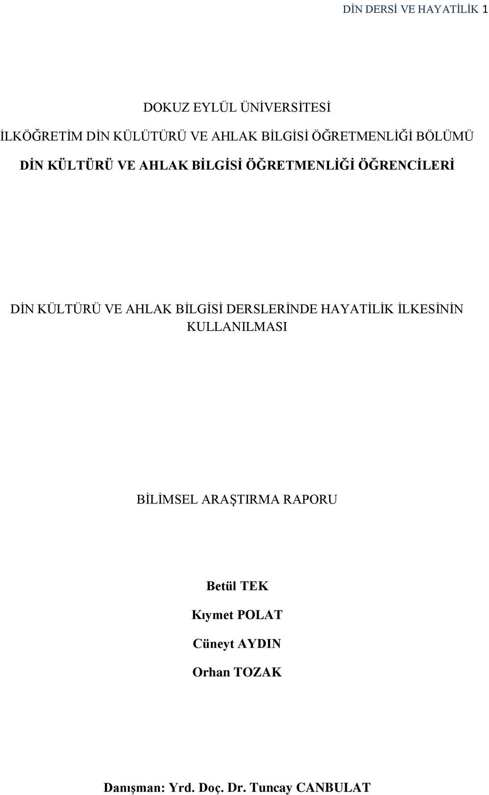 KÜLTÜRÜ VE AHLAK BİLGİSİ DERSLERİNDE HAYATİLİK İLKESİNİN KULLANILMASI BİLİMSEL