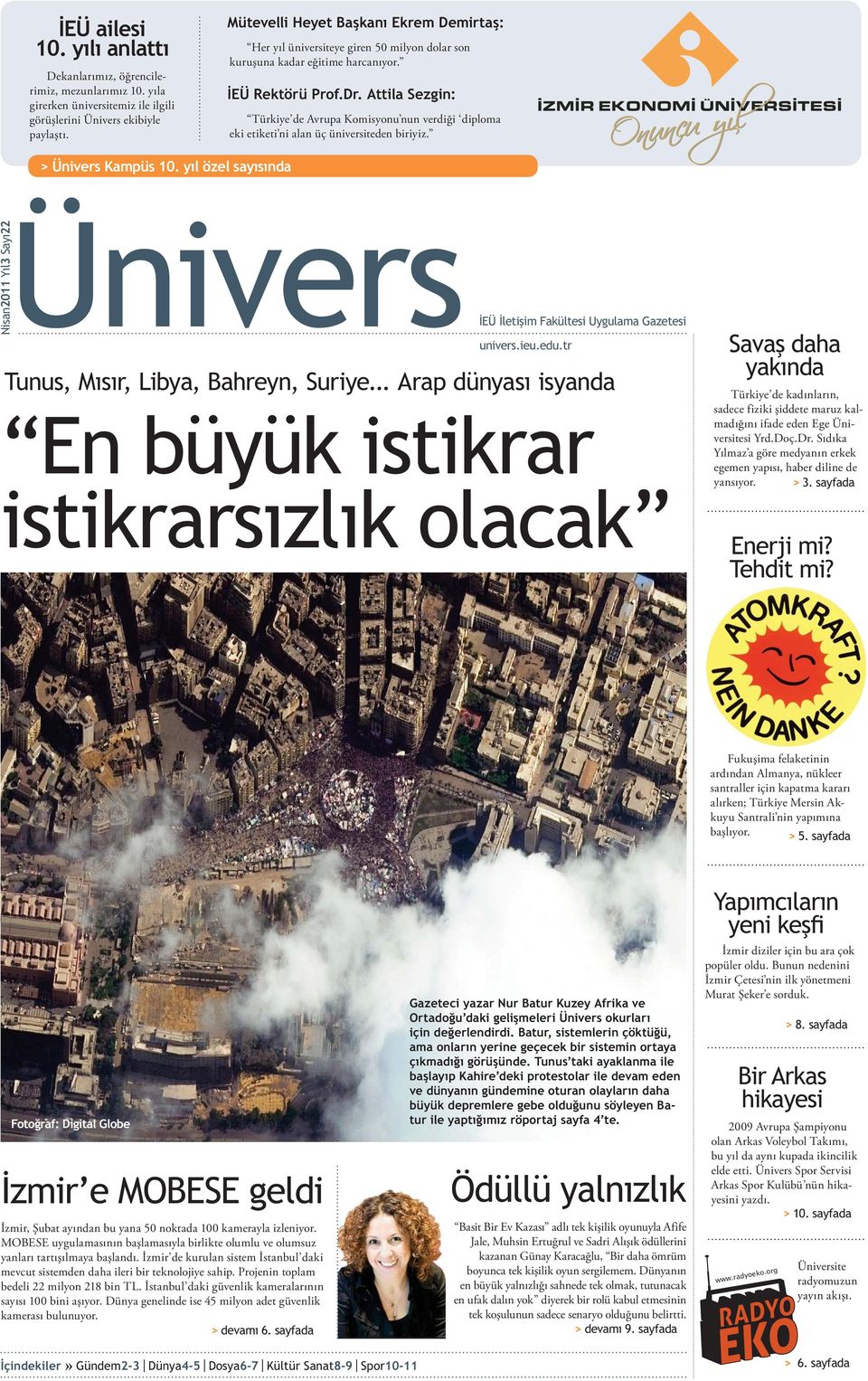 2011 3 22 Ünivers Türkiye de kadınların, sadece fiziki şiddete maruz kalmadığını ifade eden Ege Üniversitesi Yrd.Doç.Dr. Sıdıka Yılmaz a göre medyanın erkek egemen yapısı, haber diline de yansıyor.