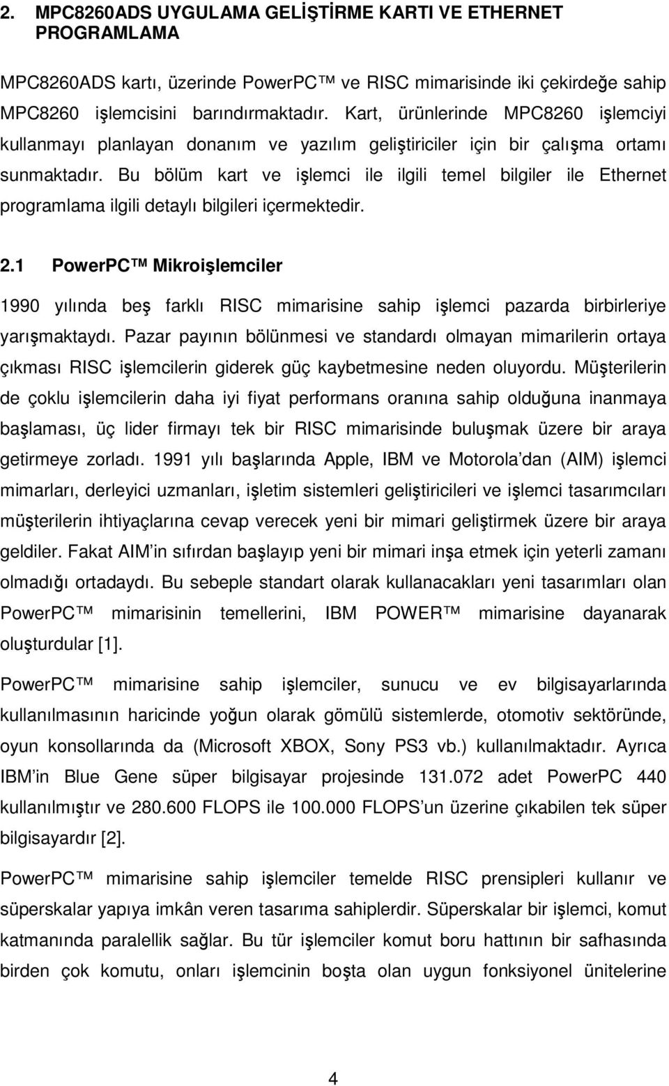 Bu bölüm kart ve işlemci ile ilgili temel bilgiler ile Ethernet programlama ilgili detaylı bilgileri içermektedir. 2.