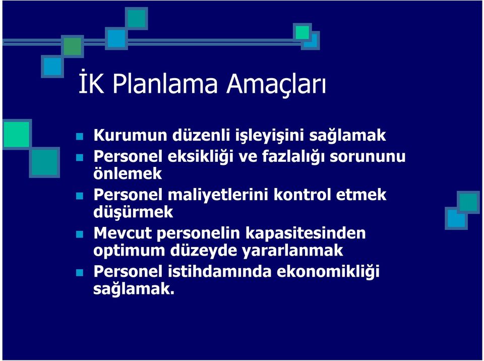 maliyetlerini kontrol etmek düşürmek Mevcut personelin