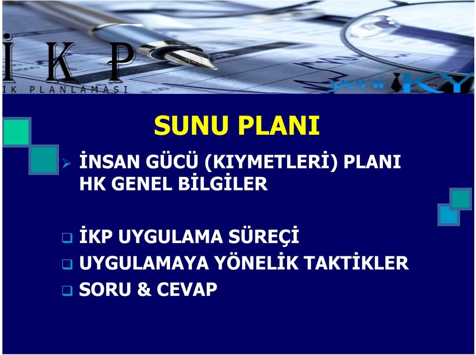 BİLGİLER İKP UYGULAMA SÜREÇİ