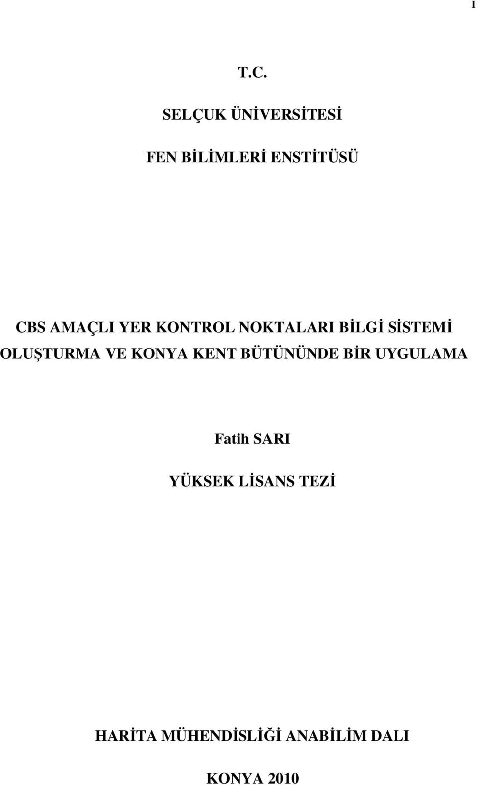 YER KONTROL NOKTALARI BİLGİ SİSTEMİ OLUŞTURMA VE KONYA