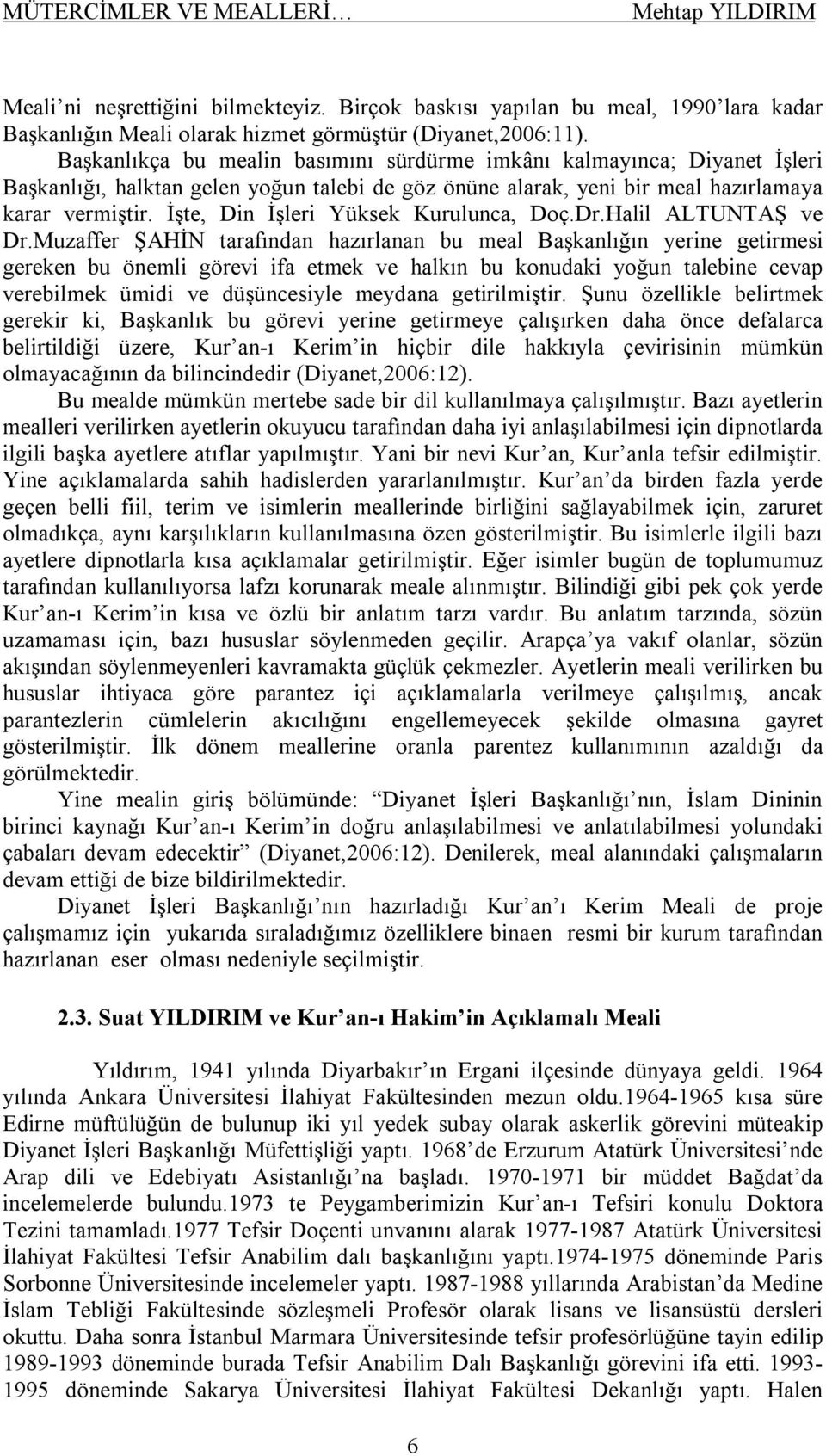 İşte, Din İşleri Yüksek Kurulunca, Doç.Dr.Halil ALTUNTAŞ ve Dr.