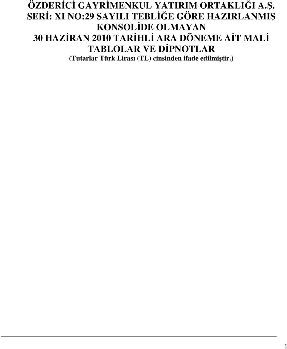 OLMAYAN 30 HAZİRAN 2010 TARİHLİ ARA DÖNEME AİT MALİ