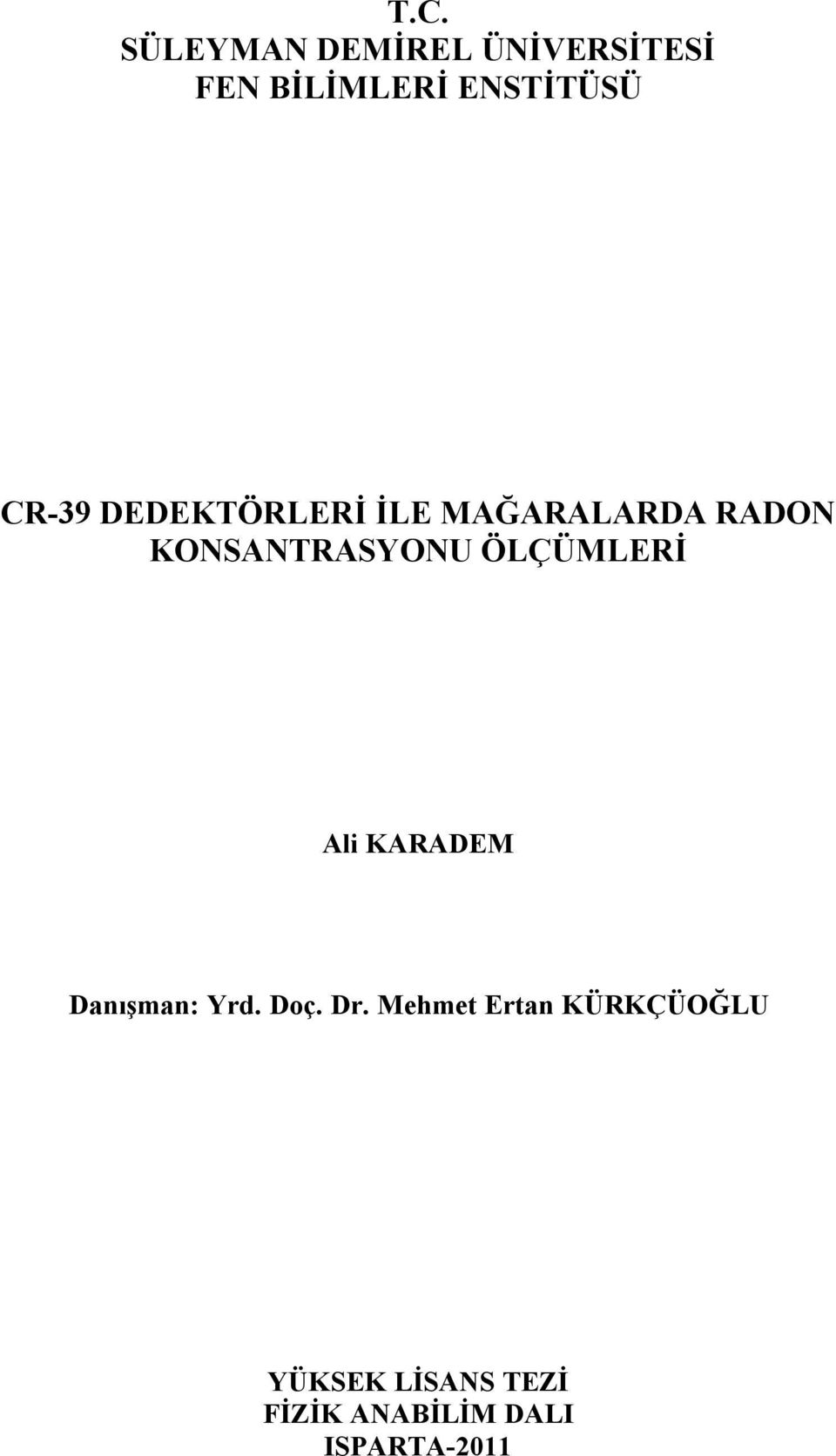 ÖLÇÜMLERİ Ali KARADEM Danışman: Yrd. Doç. Dr.