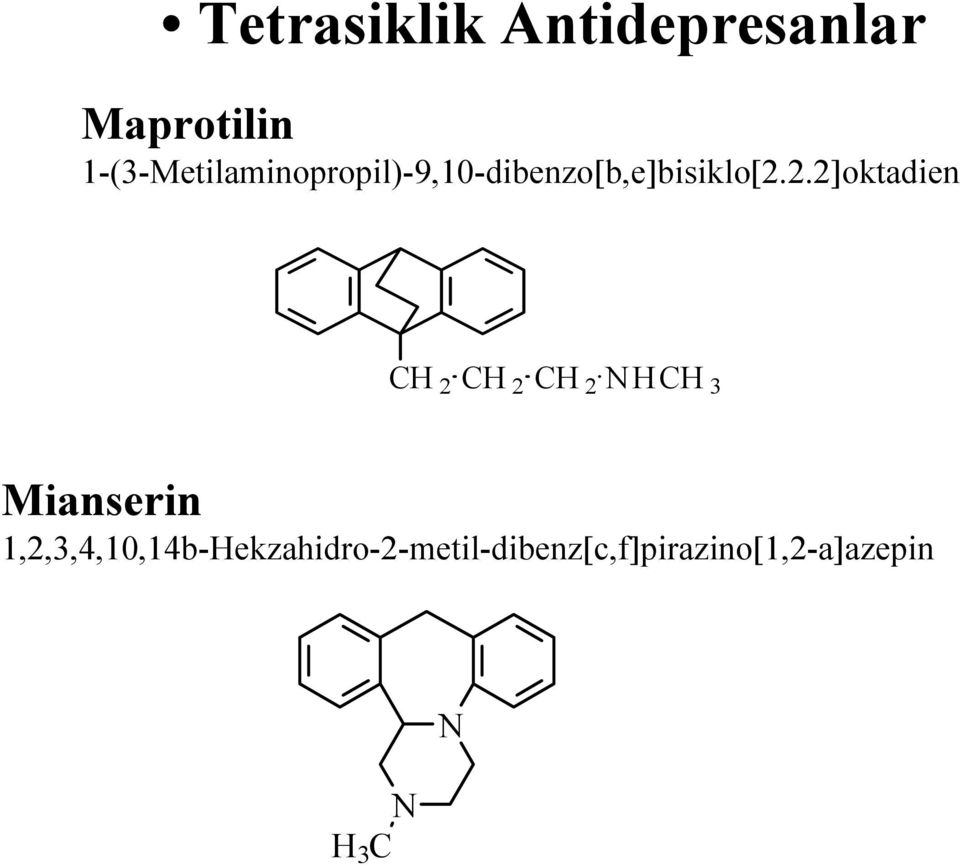 2.2]oktadien CH 2 CH 2 CH 2 H Mianserin