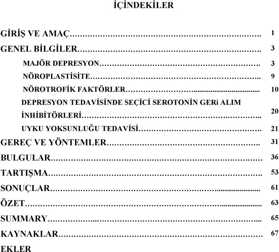 .. 10 DEPRESYON TEDAVİSİNDE SEÇİCİ SEROTONİN GERi ALIM İNHİBİTÖRLERİ.